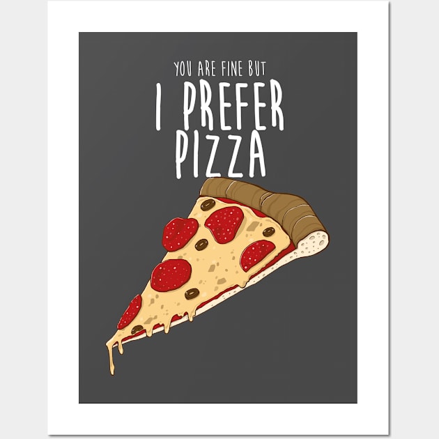 I prefer pizza Wall Art by ursulalopez